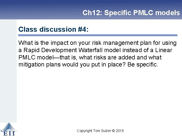 Ch 12: Specific PMLC models Class discussion #4: What is the impact on your