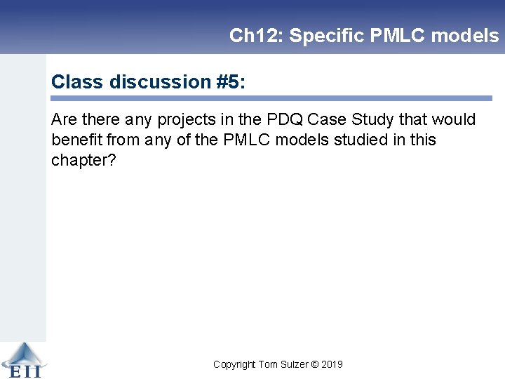 Ch 12: Specific PMLC models Class discussion #5: Are there any projects in the