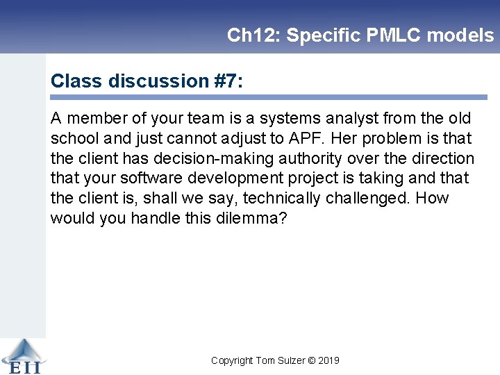 Ch 12: Specific PMLC models Class discussion #7: A member of your team is