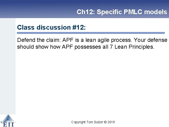 Ch 12: Specific PMLC models Class discussion #12: Defend the claim: APF is a