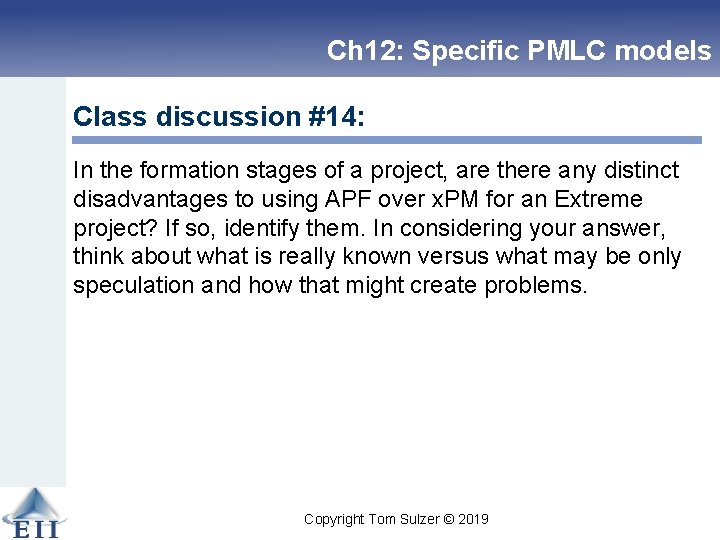 Ch 12: Specific PMLC models Class discussion #14: In the formation stages of a