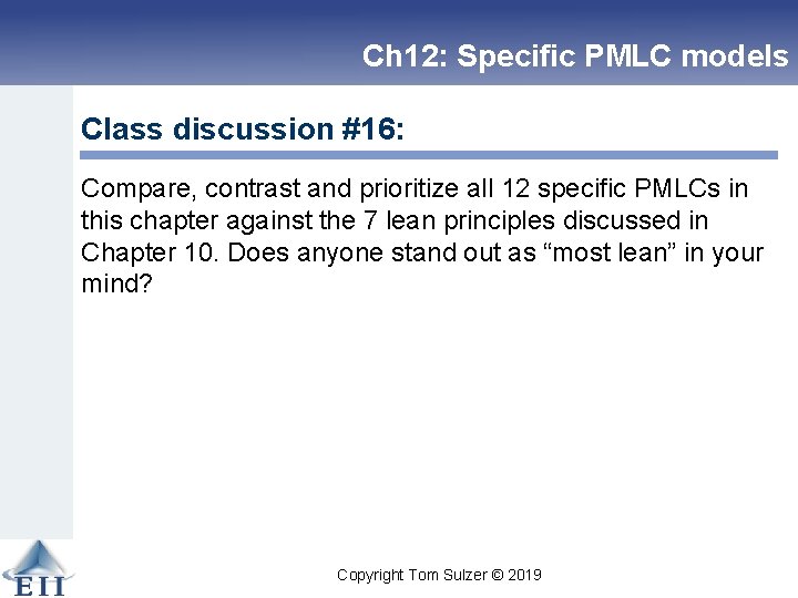 Ch 12: Specific PMLC models Class discussion #16: Compare, contrast and prioritize all 12