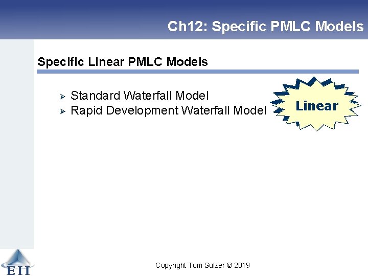 Ch 12: Specific PMLC Models Specific Linear PMLC Models Ø Ø Standard Waterfall Model