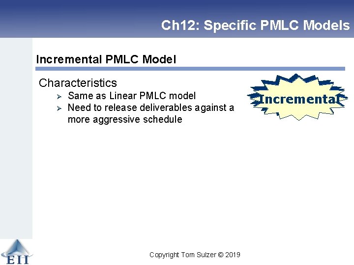 Ch 12: Specific PMLC Models Incremental PMLC Model Characteristics Ø Ø Same as Linear