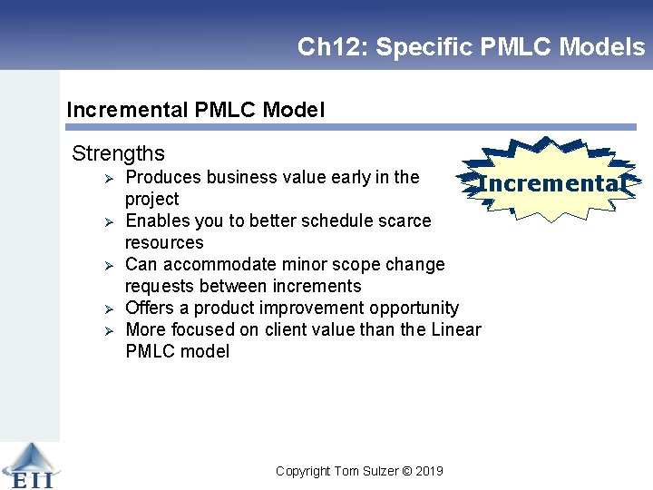 Ch 12: Specific PMLC Models Incremental PMLC Model Strengths Ø Ø Ø Linear Produces