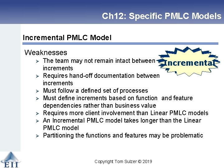 Ch 12: Specific PMLC Models Incremental PMLC Model Weaknesses Ø Ø Ø Ø Linear