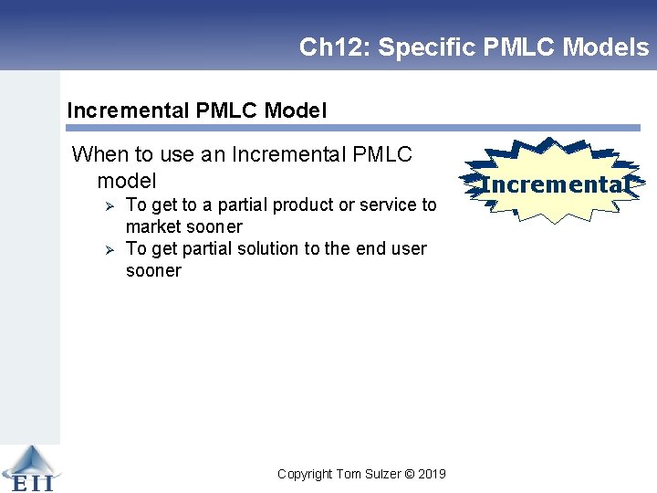 Ch 12: Specific PMLC Models Incremental PMLC Model When to use an Incremental PMLC