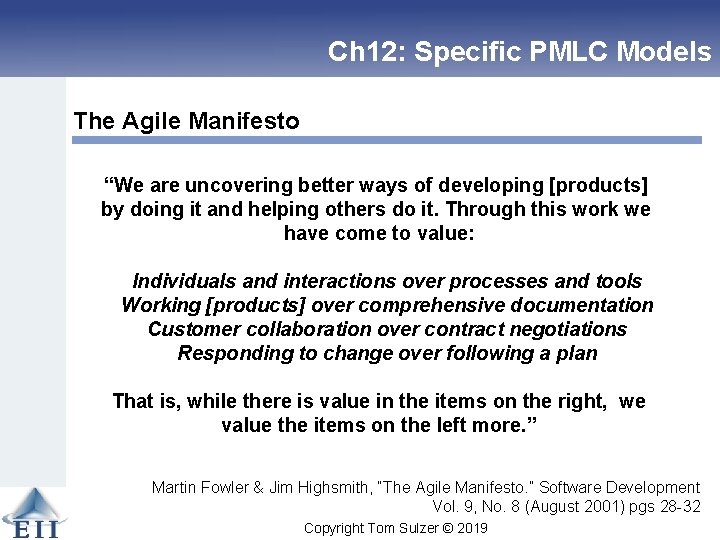 Ch 12: Specific PMLC Models The Agile Manifesto “We are uncovering better ways of