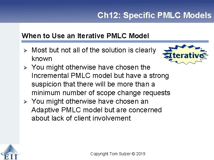 Ch 12: Specific PMLC Models When to Use an Iterative PMLC Model Ø Ø