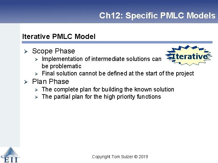 Ch 12: Specific PMLC Models Iterative PMLC Model Ø Scope Phase Ø Ø Ø