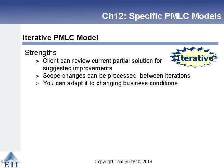 Ch 12: Specific PMLC Models Iterative PMLC Model Strengths Ø Ø Ø Linear Iterative