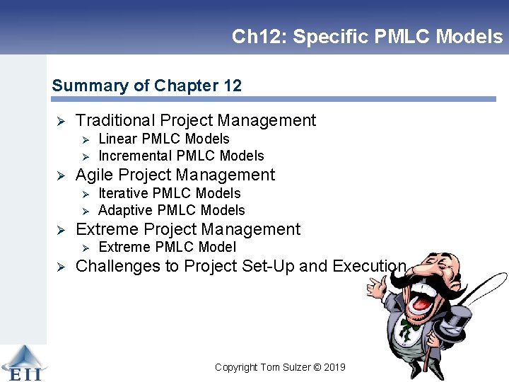 Ch 12: Specific PMLC Models Summary of Chapter 12 Ø Traditional Project Management Ø