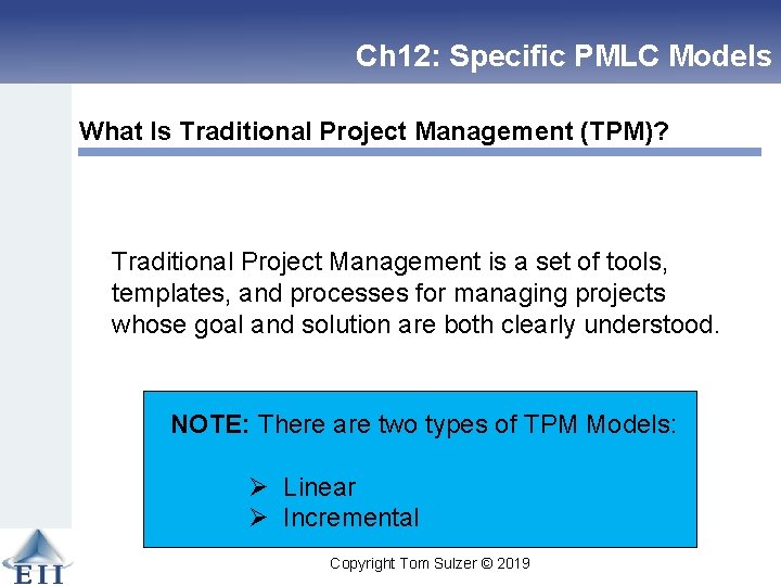 Ch 12: Specific PMLC Models What Is Traditional Project Management (TPM)? Traditional Project Management