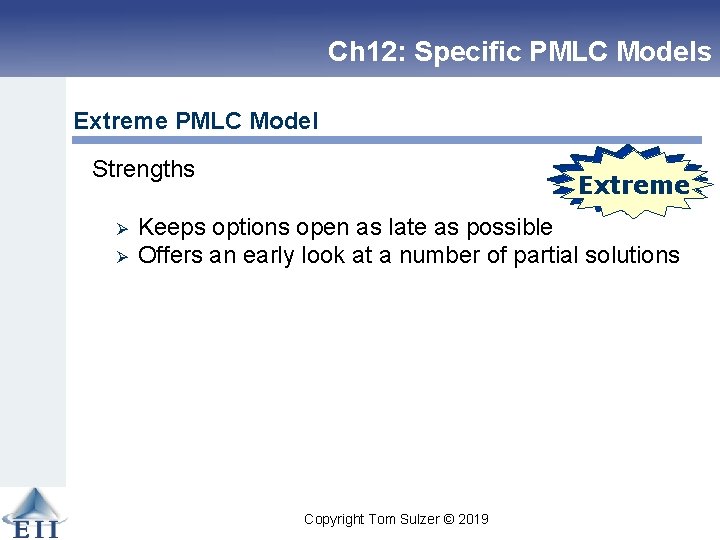 Ch 12: Specific PMLC Models Extreme PMLC Model Strengths Ø Ø Linear Extreme Keeps