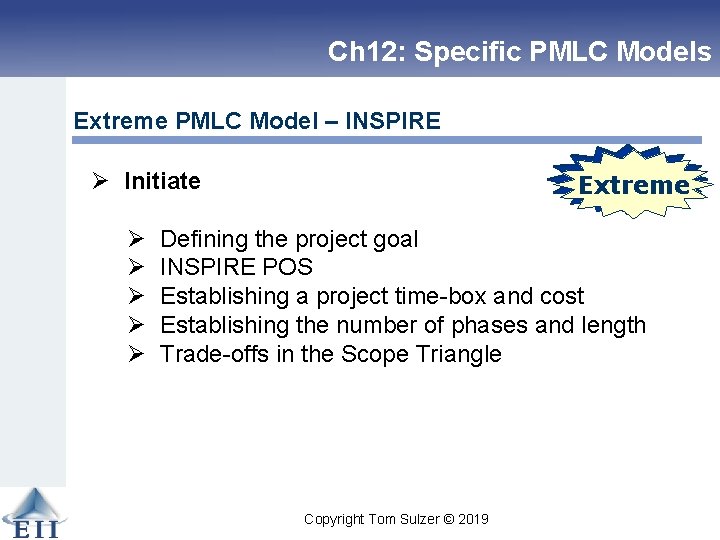Ch 12: Specific PMLC Models Extreme PMLC Model – INSPIRE Linear Extreme Ø Initiate