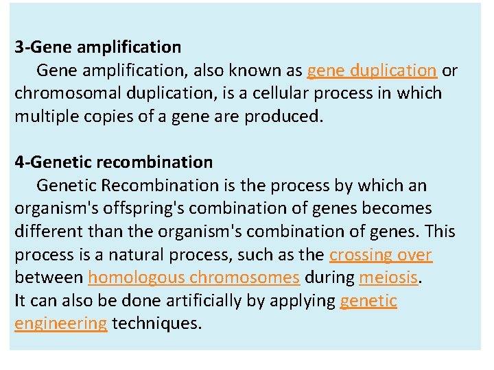 3 -Gene amplification, also known as gene duplication or chromosomal duplication, is a cellular
