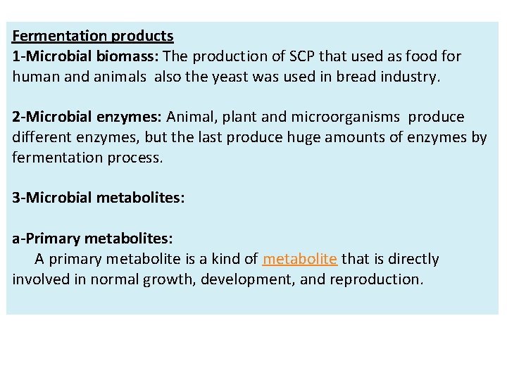 Fermentation products 1 -Microbial biomass: The production of SCP that used as food for