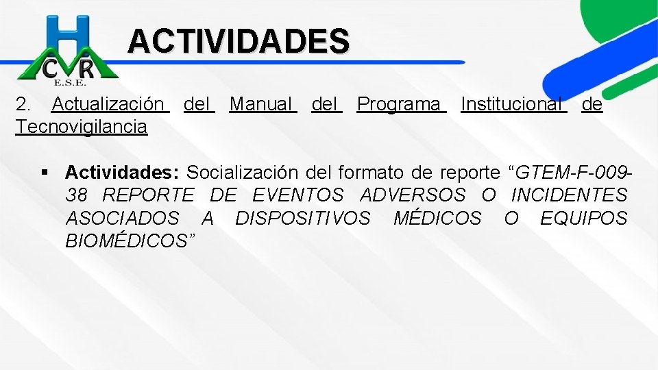 ACTIVIDADES 2. Actualización Tecnovigilancia del Manual del Programa Institucional de § Actividades: Socialización del