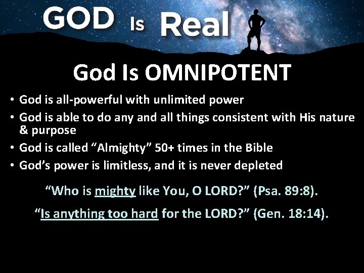 God Is OMNIPOTENT • God is all-powerful with unlimited power • God is able