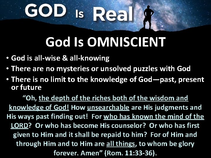 God Is OMNISCIENT • God is all-wise & all-knowing • There are no mysteries
