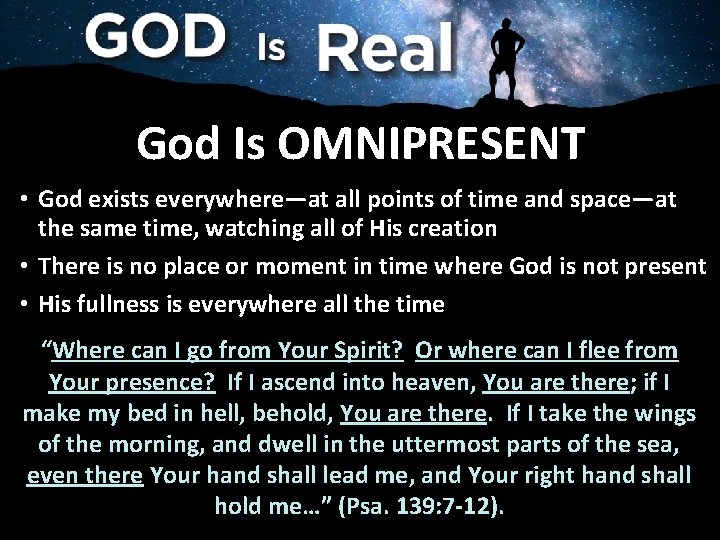 God Is OMNIPRESENT • God exists everywhere—at all points of time and space—at the