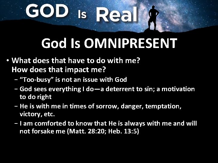 God Is OMNIPRESENT • What does that have to do with me? How does