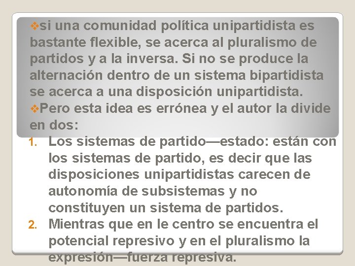 vsi una comunidad política unipartidista es bastante flexible, se acerca al pluralismo de partidos