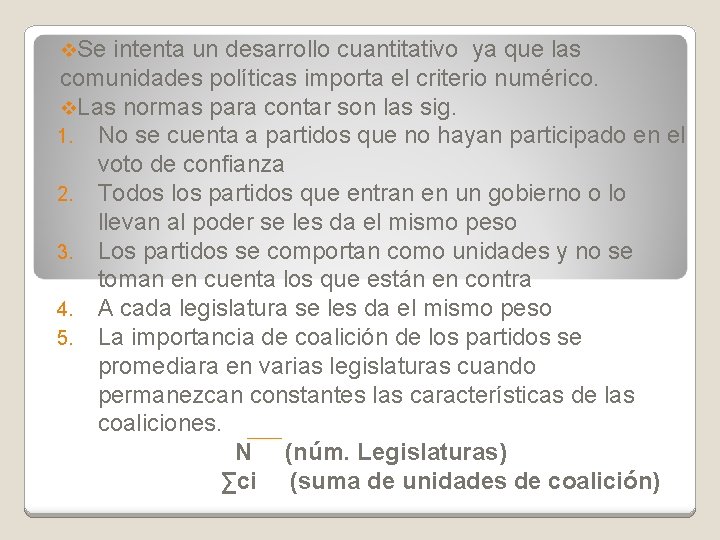 v. Se intenta un desarrollo cuantitativo ya que las comunidades políticas importa el criterio