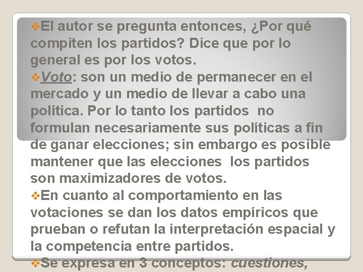 v. El autor se pregunta entonces, ¿Por qué compiten los partidos? Dice que por