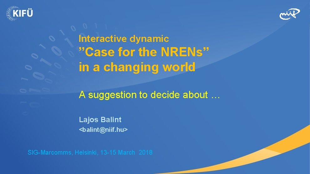 Interactive dynamic ”Case for the NRENs” in a changing world A suggestion to decide