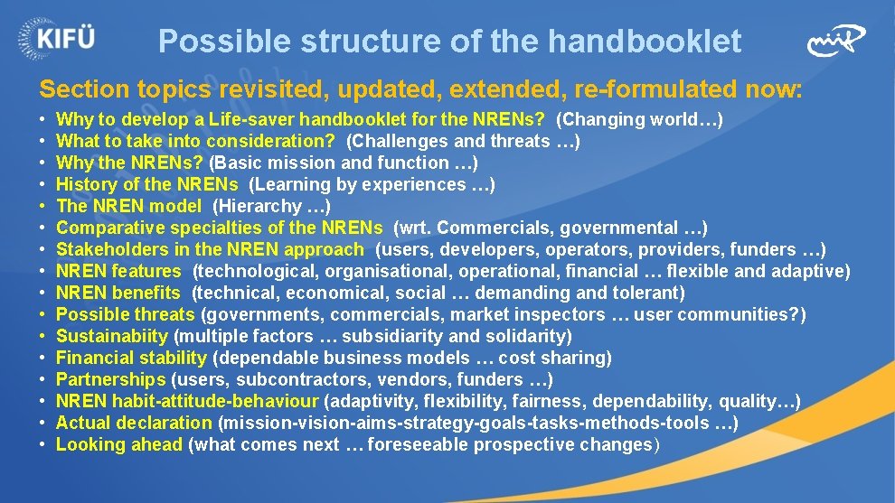 Possible structure of the handbooklet Section topics revisited, updated, extended, re-formulated now: • •