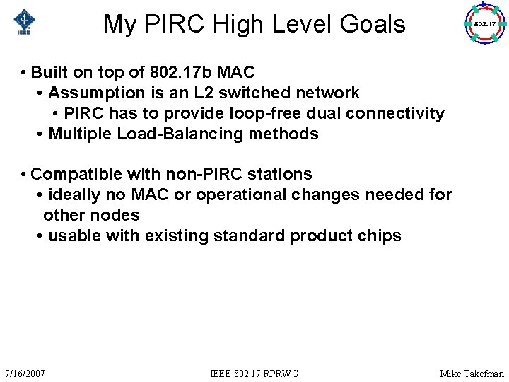 My PIRC High Level Goals • Built on top of 802. 17 b MAC