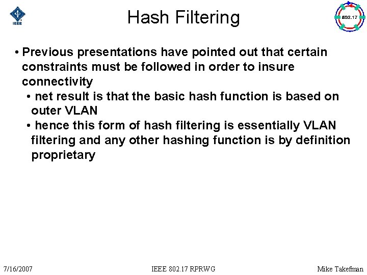 Hash Filtering • Previous presentations have pointed out that certain constraints must be followed