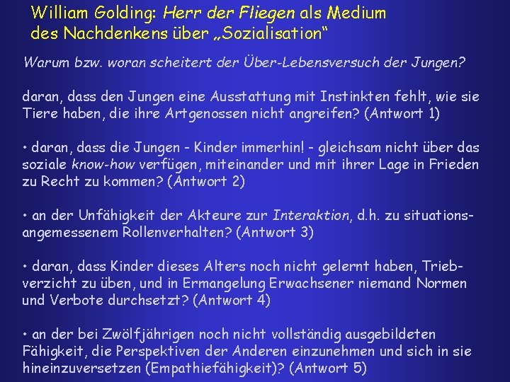 William Golding: Herr der Fliegen als Medium des Nachdenkens über „Sozialisation“ Warum bzw. woran