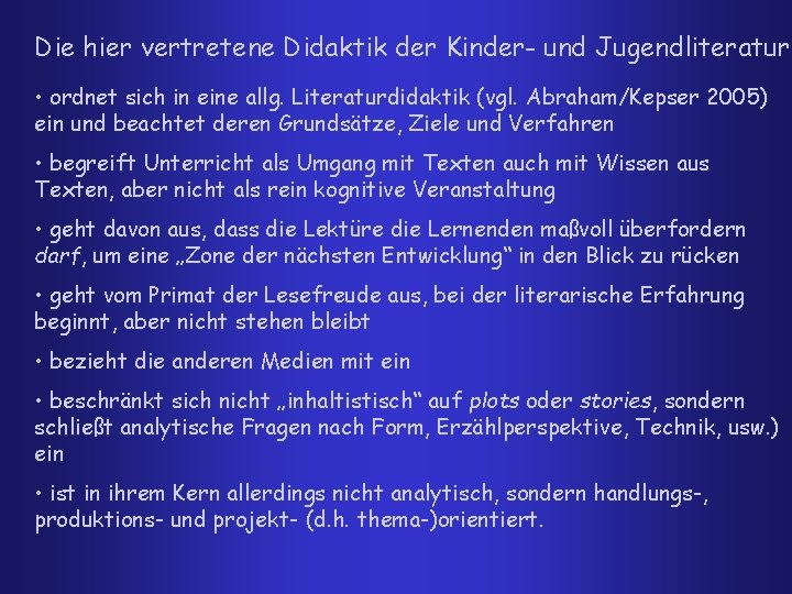 Die hier vertretene Didaktik der Kinder- und Jugendliteratur • ordnet sich in eine allg.