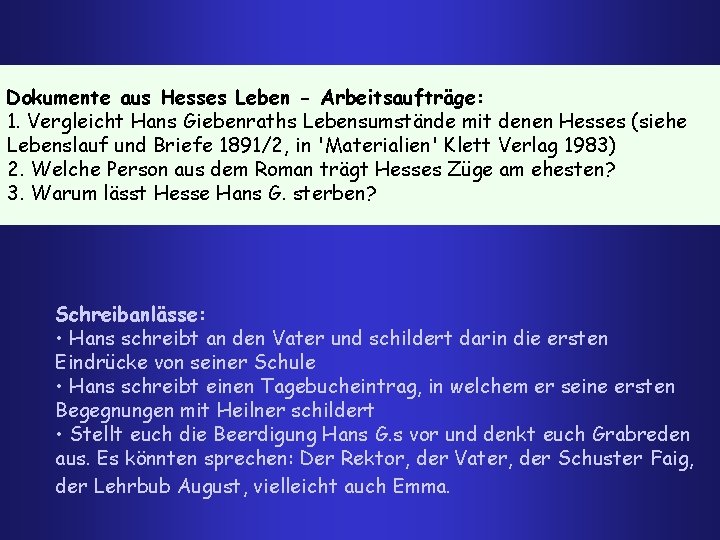 Dokumente aus Hesses Leben - Arbeitsaufträge: 1. Vergleicht Hans Giebenraths Lebensumstände mit denen Hesses