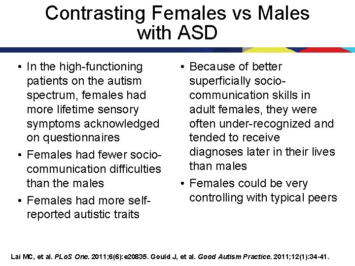 Contrasting Females vs Males with ASD • In the high-functioning patients on the autism