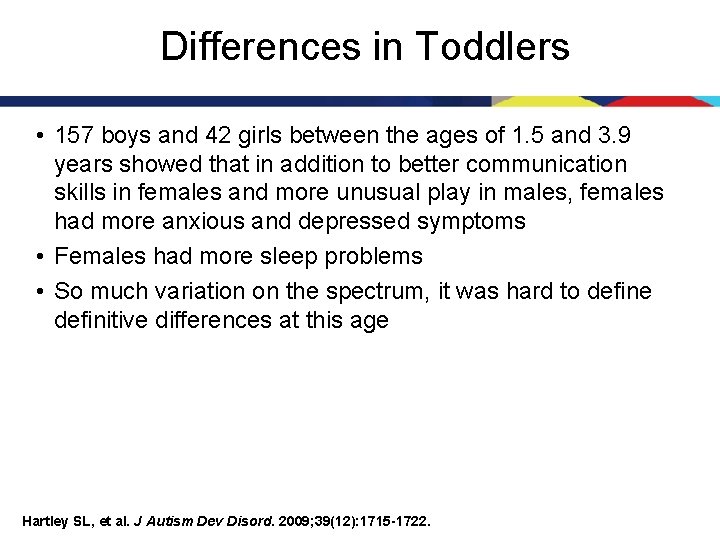 Differences in Toddlers • 157 boys and 42 girls between the ages of 1.