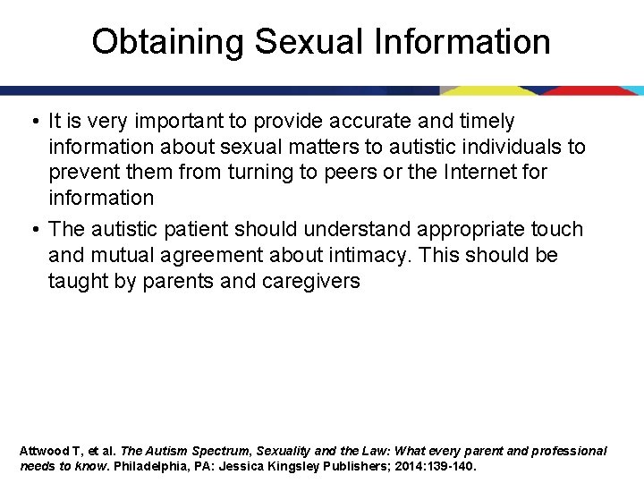 Obtaining Sexual Information • It is very important to provide accurate and timely information