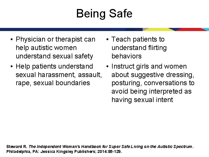 Being Safe • Physician or therapist can • Teach patients to help autistic women