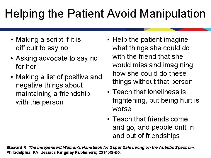 Helping the Patient Avoid Manipulation • Making a script if it is • Help