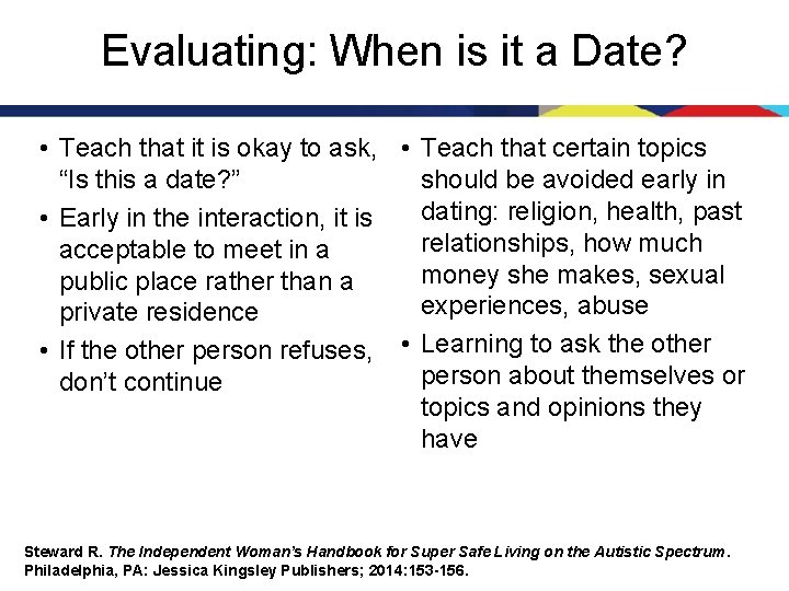 Evaluating: When is it a Date? • Teach that it is okay to ask,