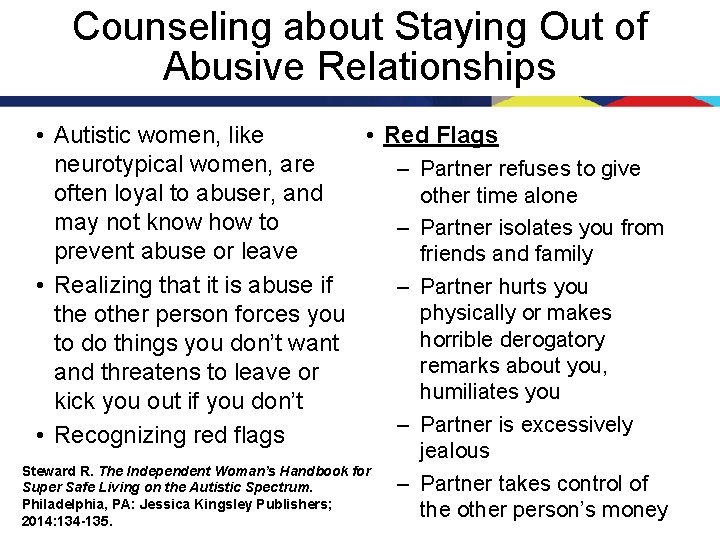 Counseling about Staying Out of Abusive Relationships • Autistic women, like • Red Flags