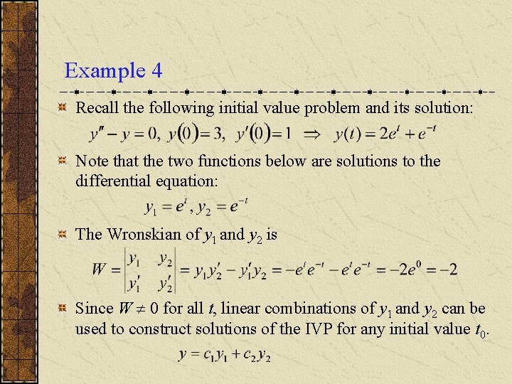 Example 4 Recall the following initial value problem and its solution: Note that the