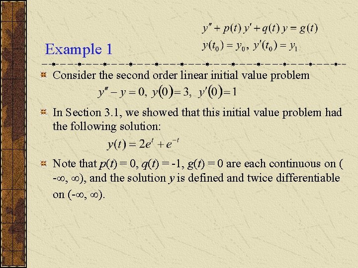 Example 1 Consider the second order linear initial value problem In Section 3. 1,