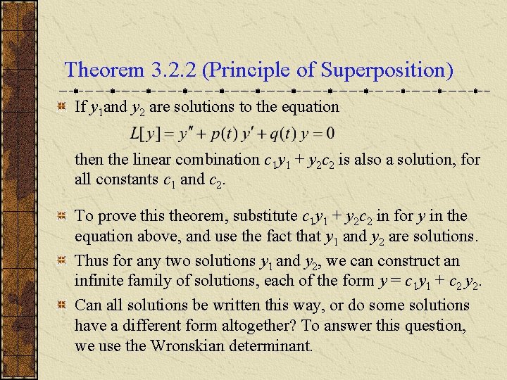 Theorem 3. 2. 2 (Principle of Superposition) If y 1 and y 2 are