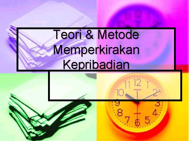 Teori & Metode Memperkirakan Kepribadian 