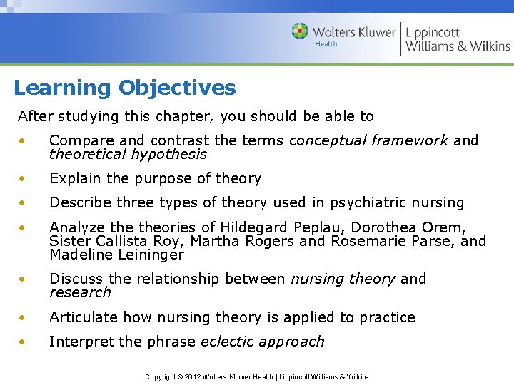 Learning Objectives After studying this chapter, you should be able to • Compare and