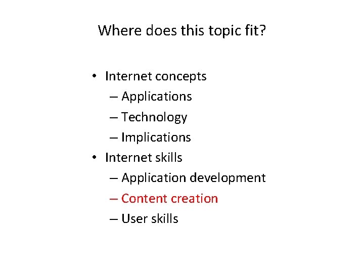 Where does this topic fit? • Internet concepts – Applications – Technology – Implications