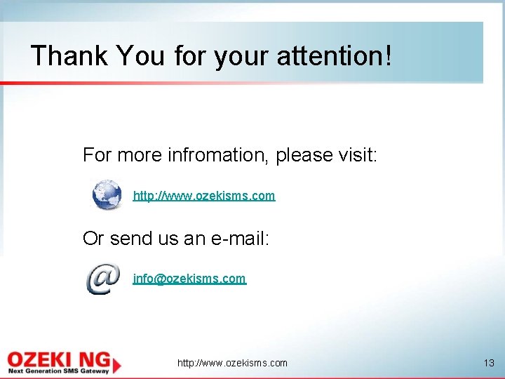 Thank You for your attention! For more infromation, please visit: http: //www. ozekisms. com